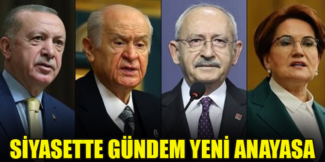 Siyasette gündem yeni anayasa
