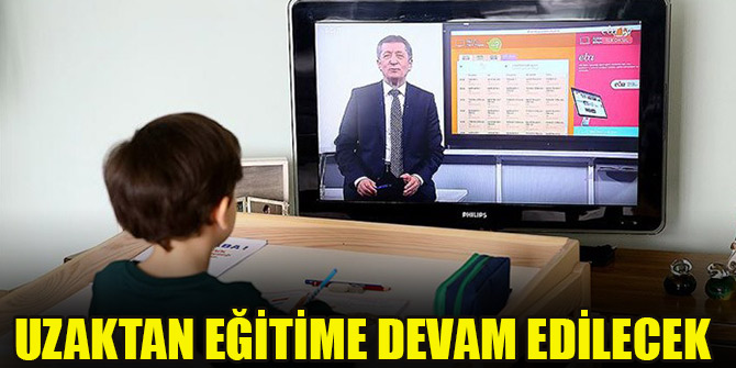 Uzaktan eğitime devam edilecek