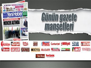 Günün Gazete Manşetleri