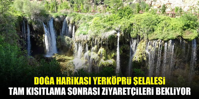 Doğa harikası Hadim Yerköprü Şelalesi tam kısıtlama sonrası ziyaretçileri bekliyor