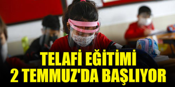 Telafi eğitimi 2 Temmuz'da başlıyor