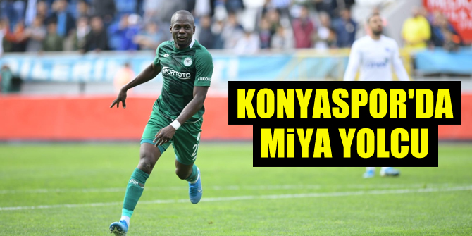 Konyaspor'da Miya yolcu