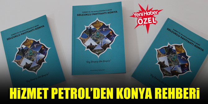 Hizmet Petrol’den Konya Rehberi