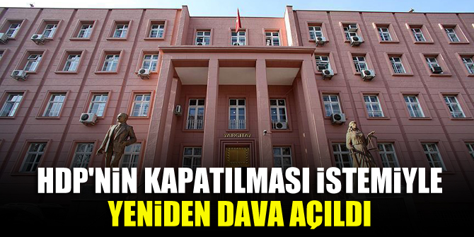 HDP'nin kapatılması istemiyle yeniden dava açıldı