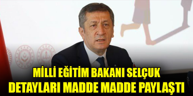 Milli Eğitim Bakanı Selçuk detayları madde madde paylaştı