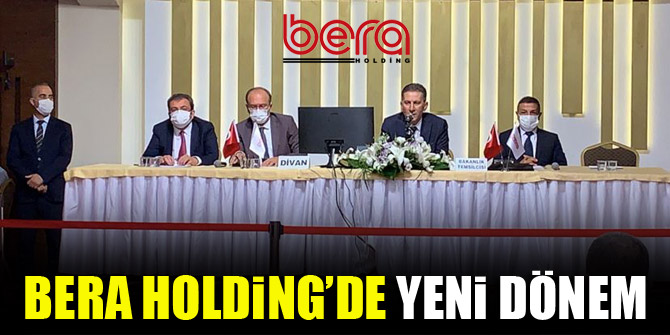 Bera Holding’de yeni dönem başladı