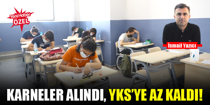 Karneler alındı, YKS’ye az kaldı!