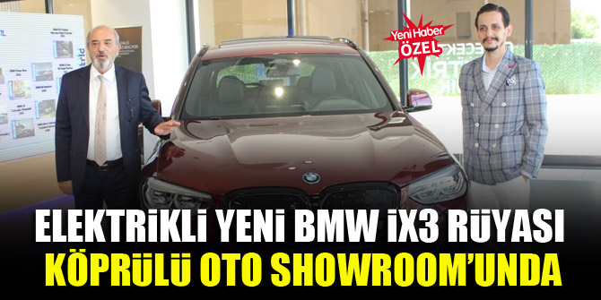 Elektrikli yeni BMW İX3 rüyası Köprülü Oto Showroom’unda