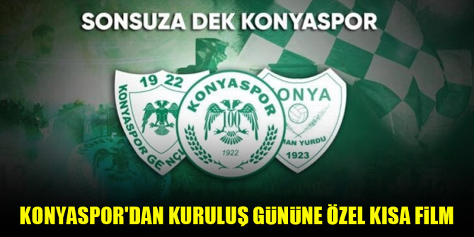 Konyaspor'dan kuruluş gününe özel kısa film