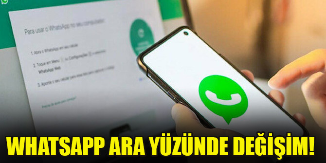 WhatsApp ara yüzünde değişim!