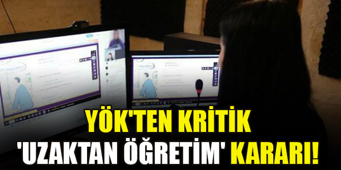 YÖK'ten kritik 'uzaktan öğretim' kararı!