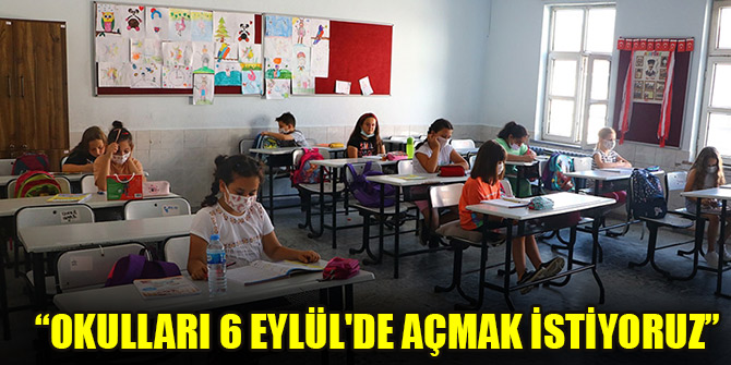 Milli Eğitim Bakanı Selçuk: Okulları 6 Eylül'de açmak istiyoruz