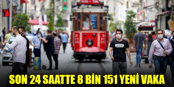 Son 24 saatte 8 bin 151 yeni vaka