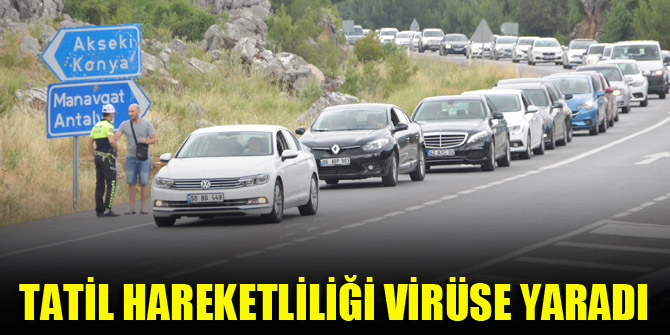 Tatil hareketliliği virüse yaradı