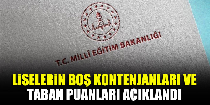 Liselerin boş kontenjanları ve taban puanları açıklandı