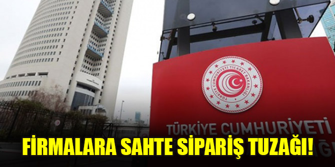 Firmalara sahte sipariş tuzağı!