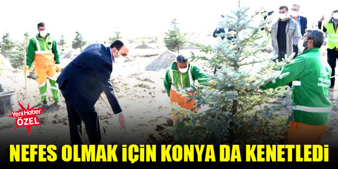 Nefes olmak için Konya da kenetledi