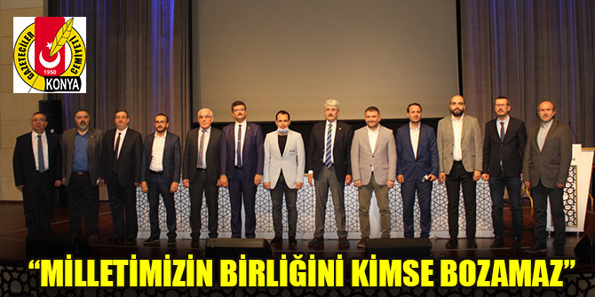 "Milletimizin birliğini kimse bozamaz"