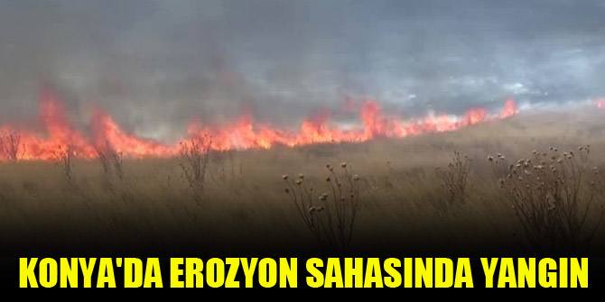 Konya'da erozyon sahasında yangın