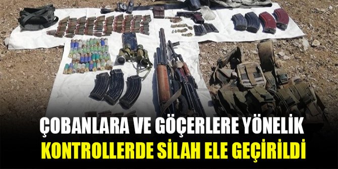 Çobanlara ve göçerlere yönelik kontrollerde silah ele geçirildi
