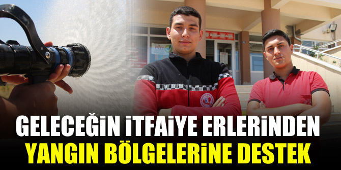 Geleceğin itfaiye erlerinden yangın bölgelerine destek