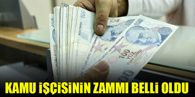 Kamu işçisinin zammı belli oldu