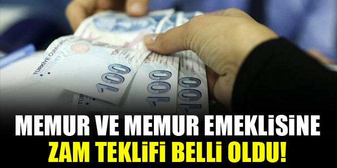 Memur ve memur emeklisine zam teklifi belli oldu