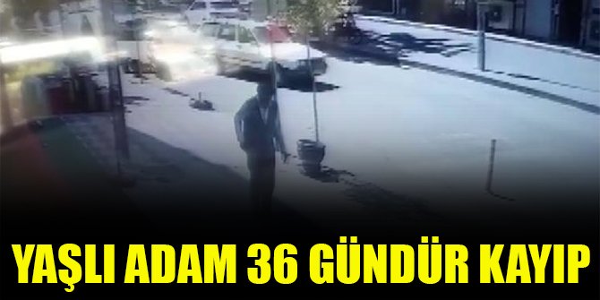 Yaşlı adam 36 gündür kayıp