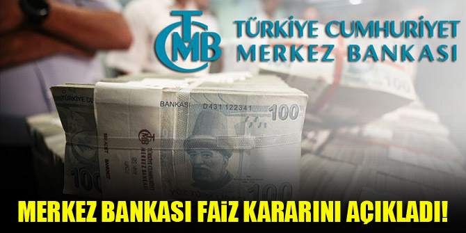Merkez Bankası faiz kararını açıkladı!