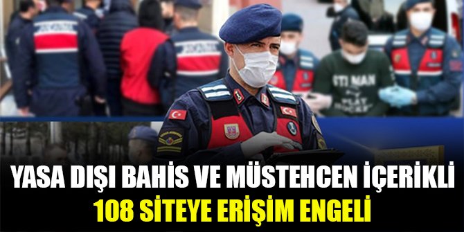 Yasa dışı bahis ve müstehcen içerikli 108 siteye erişim engeli