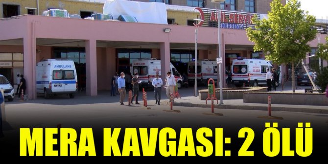 Mera kavgası: 2 ölü