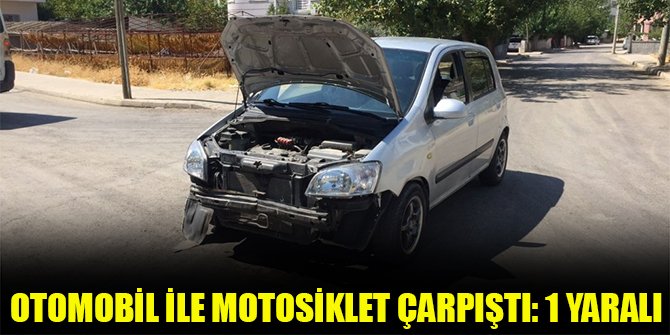 Otomobil ile motosiklet çarpıştı: 1 yaralı