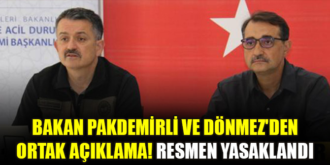 Bakan Pakdemirli ve Dönmez'den ortak açıklama! Resmen yasaklandı