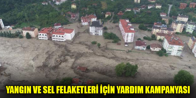 Yangın ve sel felaketleri için yardım kampanyası