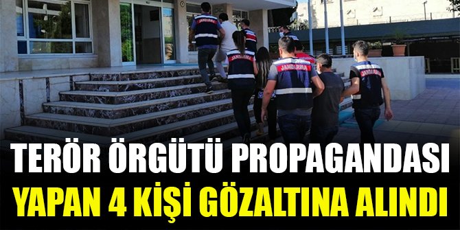 Terör örgütü propagandası yapan 4 kişi gözaltına alındı