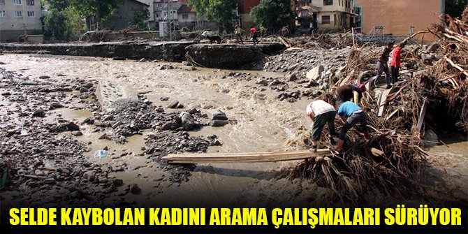 Selde kaybolan kadını arama çalışmaları sürüyor