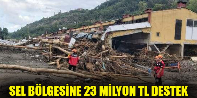 Sel bölgesine 23 milyon TL destek
