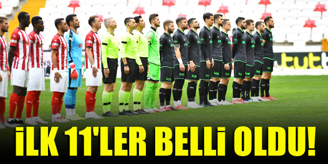Sivasspor - Konyaspor | İLK 11'LER BELLİ OLDU!