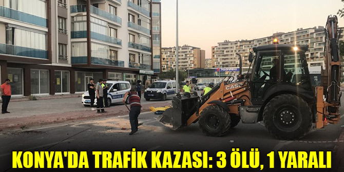 Konya'da trafik kazası: 3 ölü, 1 yaralı