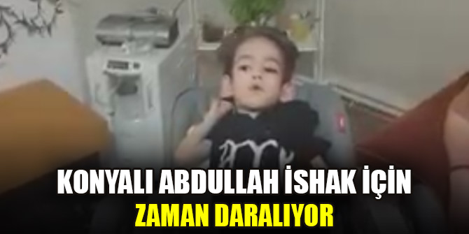 Konyalı Abdullah İshak için zaman daralıyor