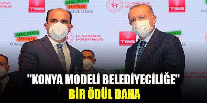 "Konya Modeli Belediyeciliğe" bir ödül daha