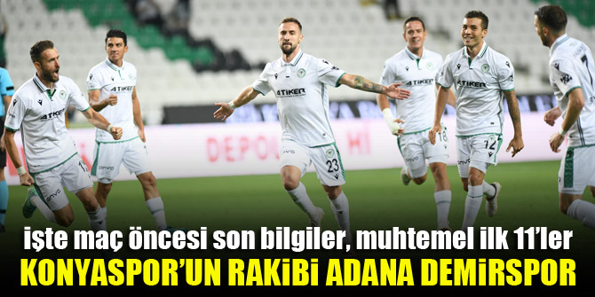 Konyaspor’un rakibi Adana Demirspor