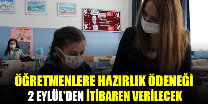 Öğretmenlere hazırlık ödeneği 2 Eylül'den itibaren verilecek