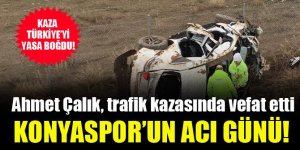 Ahmet Çalık, trafik kazasında vefat etti