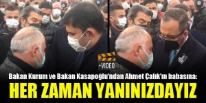 Bakan Kurum ve Bakan Kasapoğlu'ndan Ahmet Çalık'ın babasına: Her zaman yanınızdayız