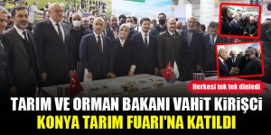 Tarım ve Orman Bakanı Vahit Kirişci, Konya'daki fuarda herkesi tek tek dinledi