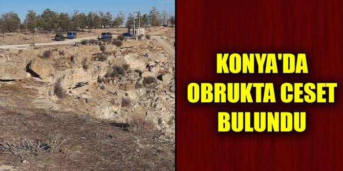 Konya'da obrukta ceset bulundu