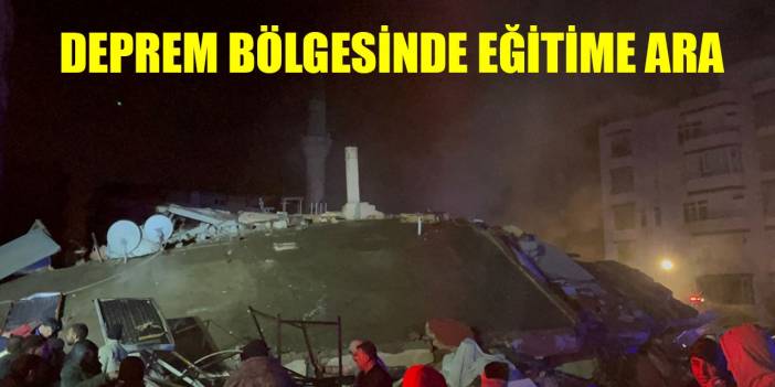 Deprem bölgesinde okullar tatil edildi