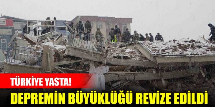 Depremin büyüklüğü revize edildi