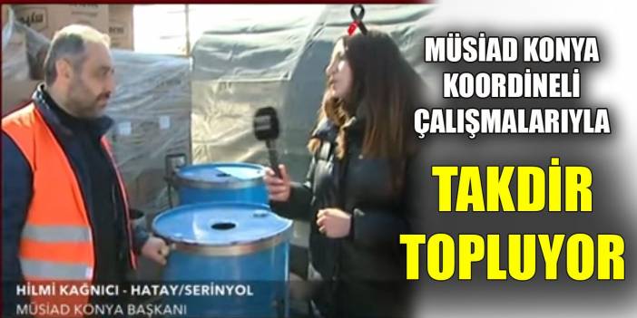 MÜSİAD Konya takdir topluyor